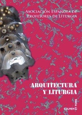 ARQUITECTURA Y LITURGIA | 9788498055658 | ASOCIACIÓN ESPAÑOLA DE PROFESORES DE LITURGIA