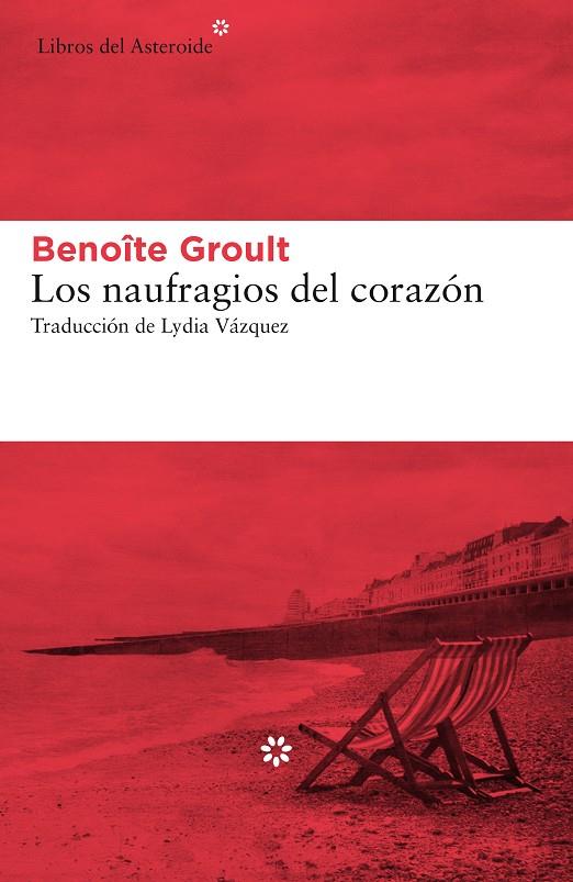NAUFRAGIOS DEL CORAZÓN, LOS | 9788417007966 | GROULT, BENOITE