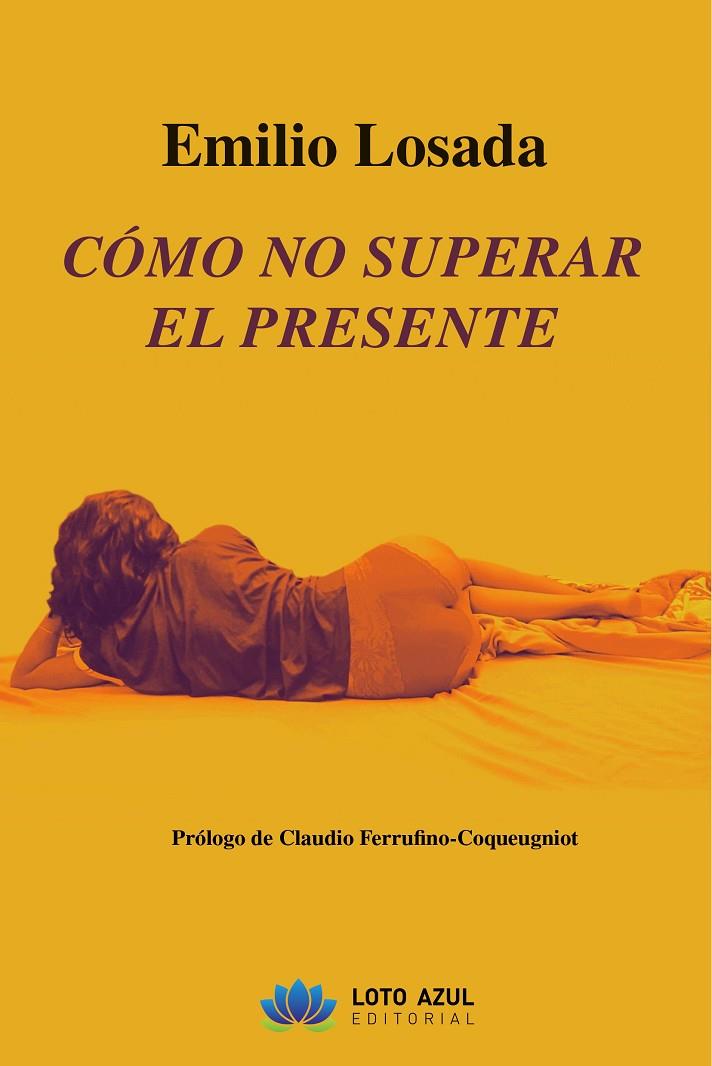 CÓMO NO SUPERAR EL PRESENTE | 9791387571054 | LOSADA, EMILIO