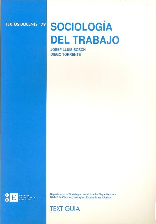 SOCIOLOGÍA DEL TRABAJO | 9788483381601 | TORRENTE ROBLES, DIEGO / CONDOM BOSCH, JOSEP LLUÍS