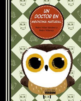 DOCTOR EN MEDICINA NATURAL, UN | 9788490747858 | VILLAR SÁNCHEZ, PEDRO
