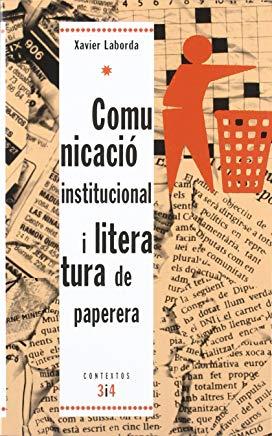 COMUNICACIO INSTITUCIONAL I ITERATURA DE PAPERERA | 9788475026398 | LABORDA, XAVIER