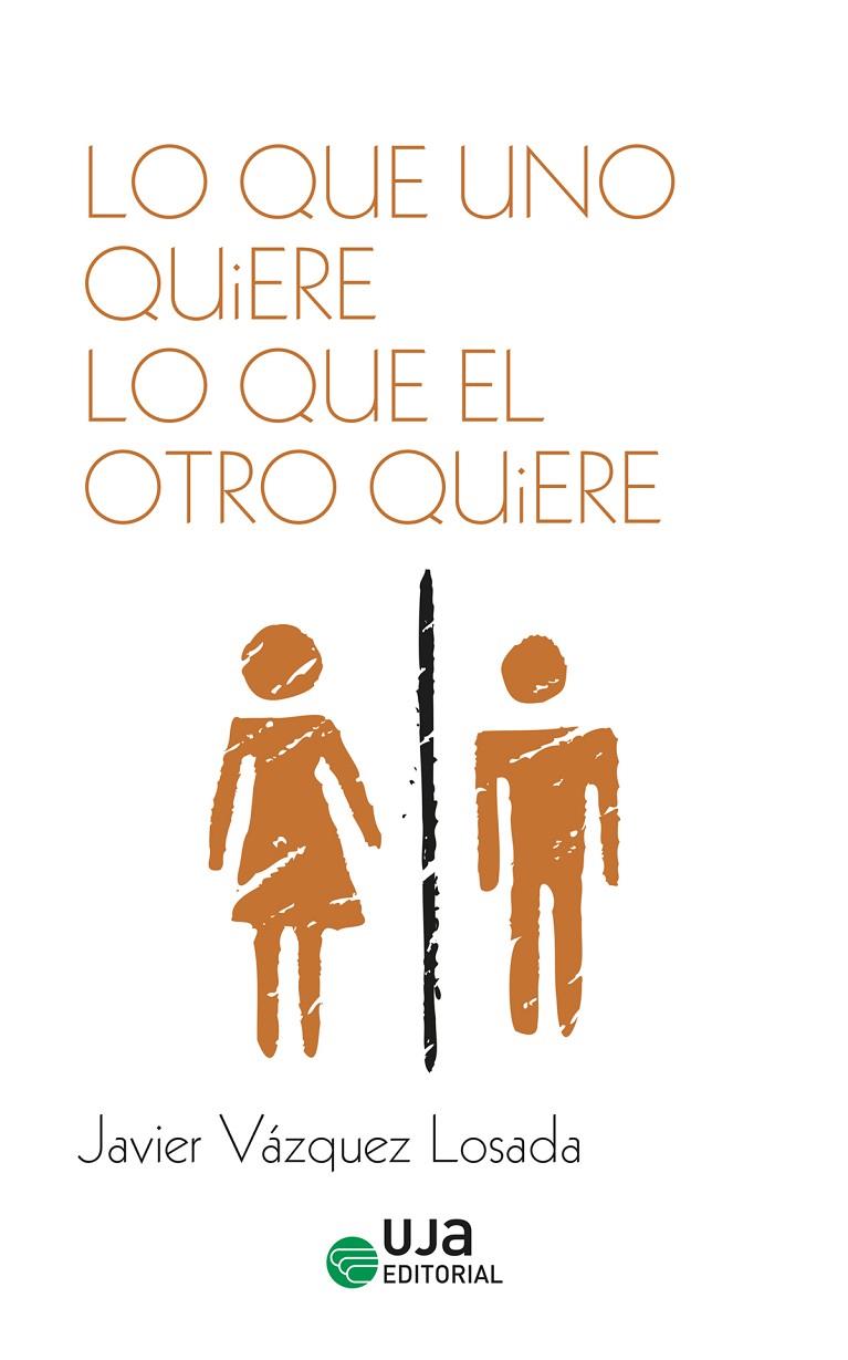 LO QUE UNO QUIERE LO QUE EL OTRO QUIERE | 9788491595243 | VÁZQUEZ LOSADA, JAVIER