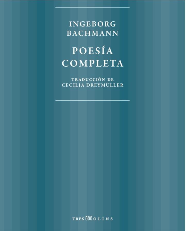 POESIA COMPLETA (INGEBORG BACHMANN) | 9788494793011 | BACHMANN, INGEBORG