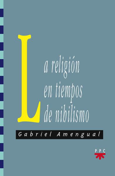 RELIGIÓN EN TIEMPOS DE NIHLISMO, LA | 9788428803861 | AMENGUAL COLL, GABRIEL
