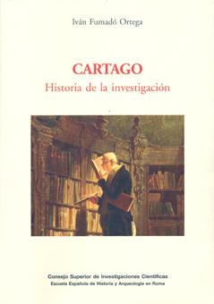 CARTAGO : HISTORIA DE LA INVESTIGACIÓN | 9788400087937 | FUMADÓ ORTEGA, IVÁN