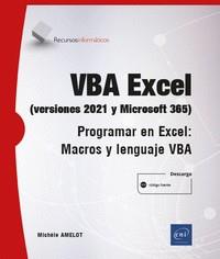 VBA EXCEL VERSIONES 2021 Y MICROSOFT 365 PROGRAMAR EN EXCEL | 9782409038242 | AMELOT, MICHELE