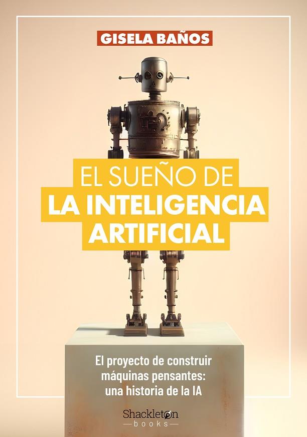 SUEÑO DE LA INTELIGENCIA ARTIFICIAL, EL | 9788413613192 | BAÑOS, GISELA