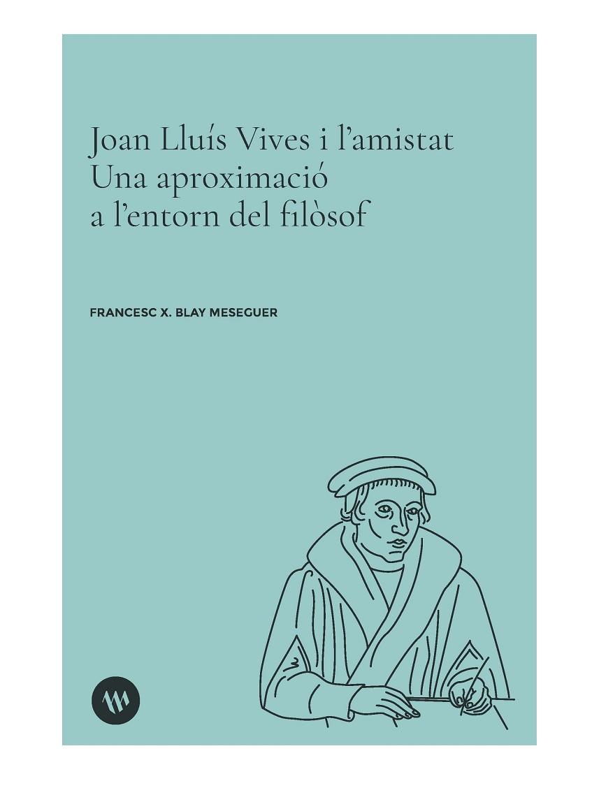 JOAN LLUÍS VIVES I L'AMISTAT | 9788411561068 | BLAY MESEGUER, FRANCESC X.