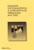 ENQUESTA SOCIOLINGÜÍSTICA A LA PROVÍNCIA DE TARRAGONA. ANY 2002 | 9788439368793