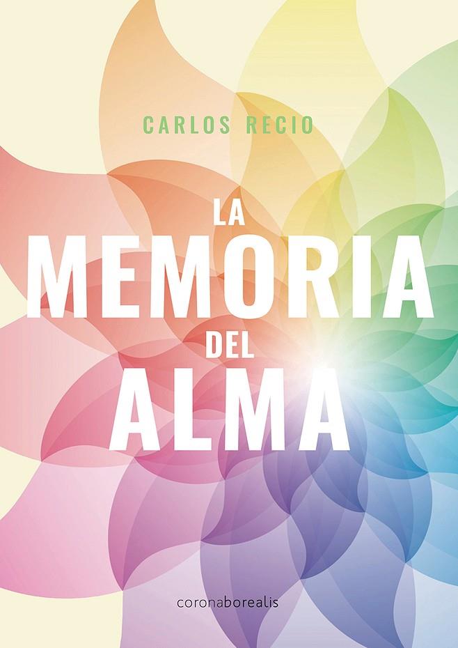 MEMORIA DEL ALMA | 9788494764264 | RECIO, CARLOS