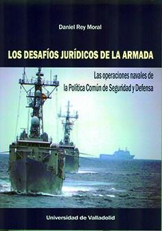 DESAFÍOS JURÍDICOS DE LA ARMADA, LOS | 9788413202105 | REY MORAL, DANIEL