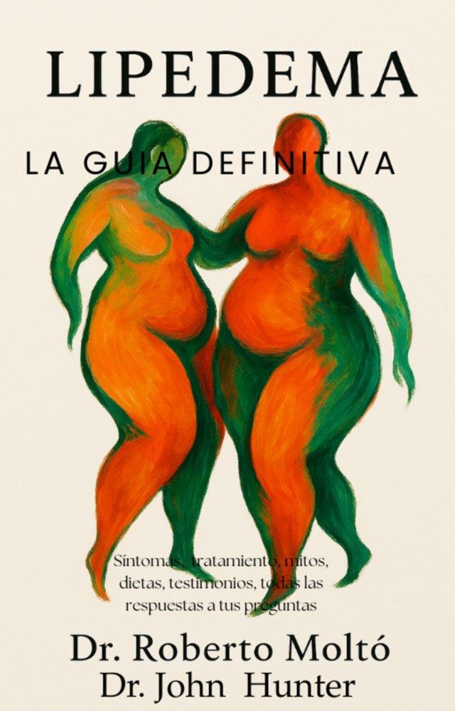 LIPEDEMA : LA GUÍA DEFINITIVA | 9791387875572 | MOLTÓ, DR. ROBERTO / HUNTER, DR. JOHN