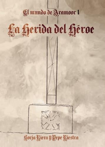 HERIDA DEL HÉROE, LA | 9788411551229 | RIERA, BORJA