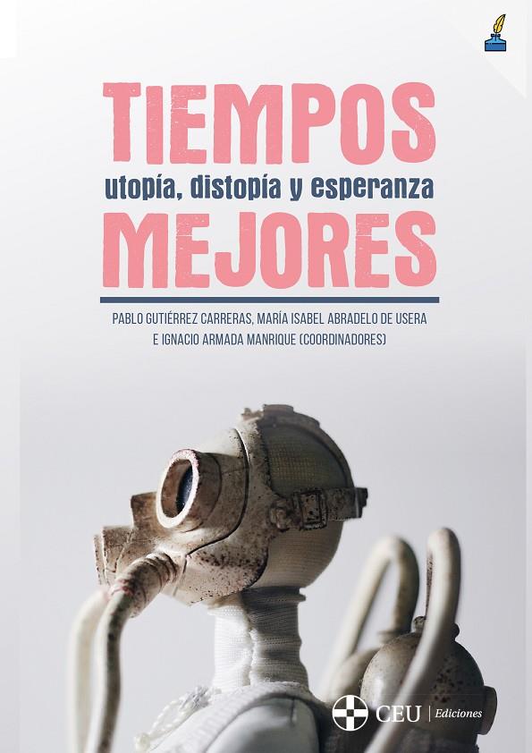 TIEMPOS MEJORES | 9788417385323 | GUTIÉRREZ CARRERAS, PABLO / ABRADELO DE USERA, MARÍA ISABEL / ARMADA MANRIQUE, IGNACIO