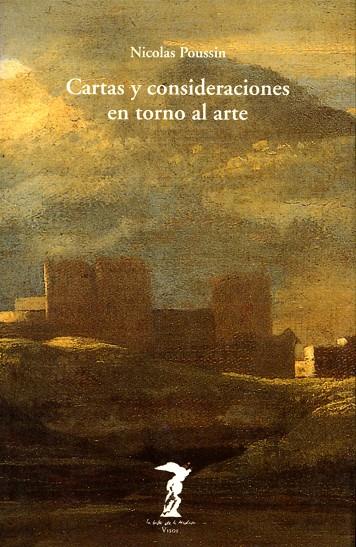 CARTAS Y CONSIDERACIONES ENTORNO AL ARTE | 9788477745747 | POUSSIN, NICOLAS
