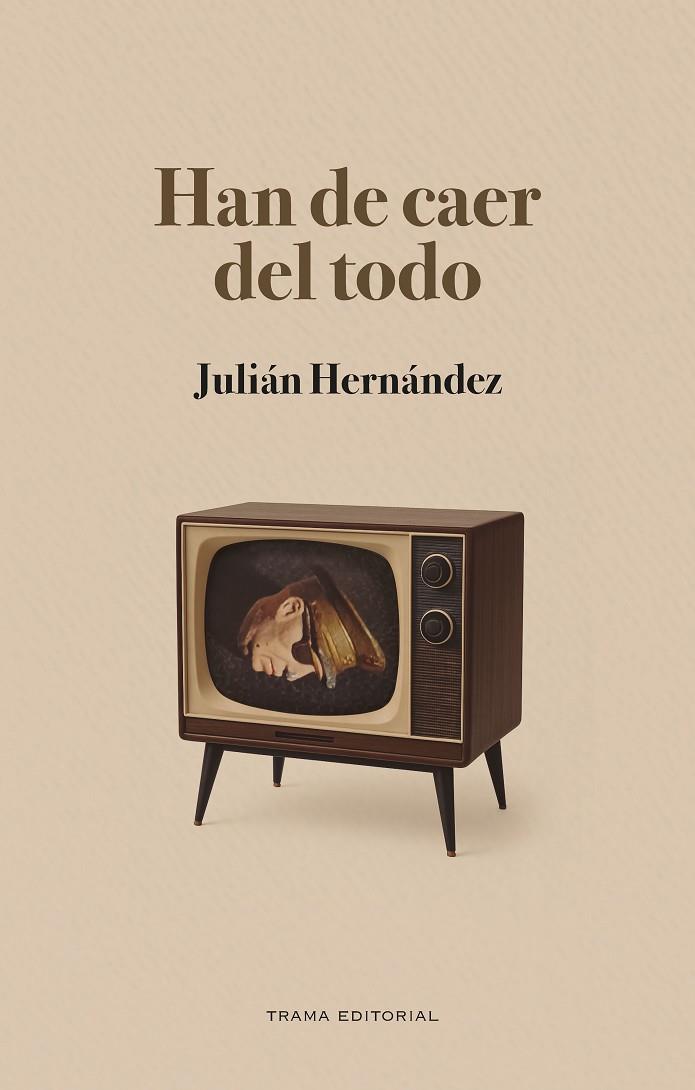HAN DE CAER DEL TODO | 9791399027167 | HERNÁNDEZ, JULIÁN