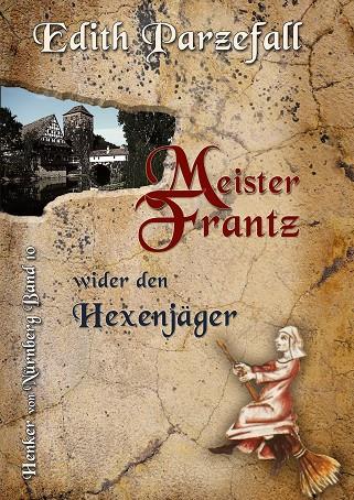 MEISTER FRANTZ WIDER DEN HEXENJÄGER | 9783750403802 | PARZEFALL, EDITH