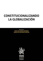 CONSTITUCIONALIZANDO LA GLOBALIZACIÓN. 2 VOLUMENES | 9788491909750 | GARCÍA GUERRERO, JOSÉ LUIS