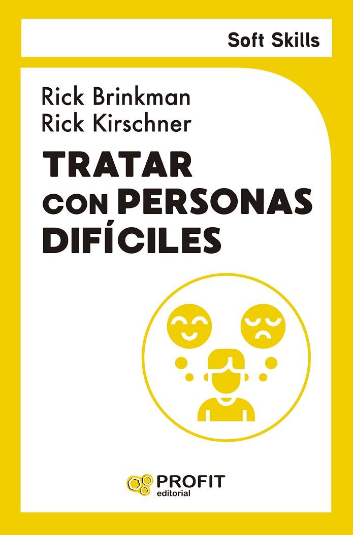 TRATAR CON PERSONAS DIFICILES. SOFT SKILLS | 9791387796099 | BRINKMAN, RICK