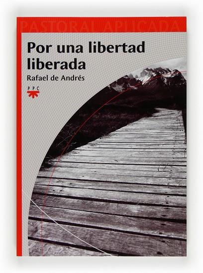 POR UNA LIBERTAD LIBERADA | 9788428821711 | DE ANDRÉS, RAFAEL