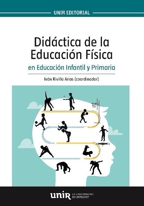 DIDÁCTICA DE LA EDUCACIÓN FÍSICA EN EDUCACIÓN INFANTIL Y PRIMARIA | 9788417450052 | RIVILLA ARIAS, IVÁN