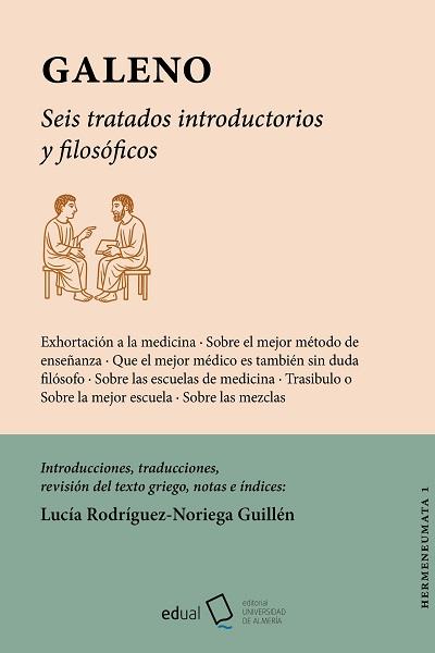 GALENO. SEIS TRATADOS INTRODUCTORIOS Y FILOSOFICOS | 9788413513973 | RODRIGUEZ-NORIEGA GUILLEN, LUCIA