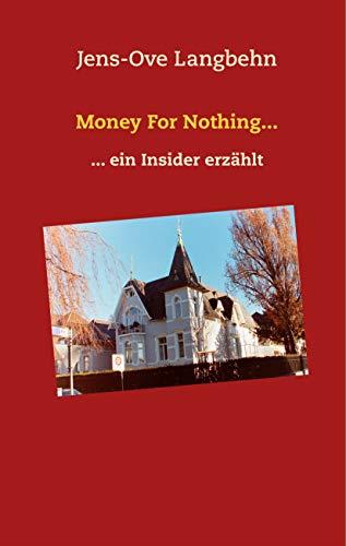 MONEY FOR NOTHING... | 9783750405844 | LANGBEHN, JENS-OVE