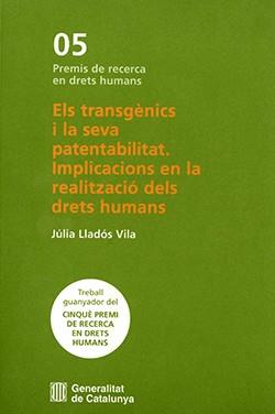 TRANSGÈNICS I LA SEVA PATENTABILITAT, ELS. IMPLICACIONS EN LA REALITZACIÓ DELS DRETS HUMANS | 9788439391487 | LLADÓS VILA, JÚLIA