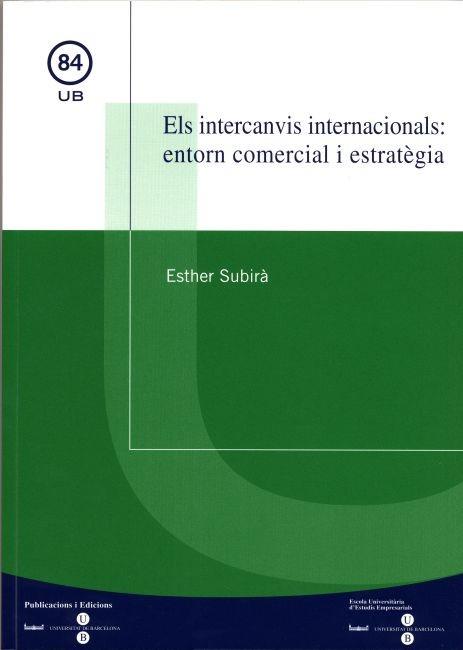 INTERCANVIS INTERNACIONALS, ELS : ENTORN COMERCIAL I ESTRATÈGIA | 9788447528707 | SUBIRÀ LOBERA, ESTHER