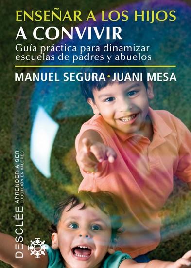 ENSEÑAR A LOS HIJOS A CONVIVIR | 9788433024619 | SEGURA VALERO, GASTON