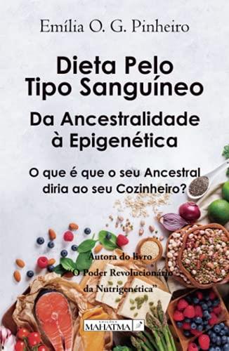 A DIETA PELO TIPO SANGUÍNEO | 9789898865564 | PINHEIRO, EMÍLIA O.G.