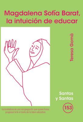 MAGDALENA SOFÍA BARAT, LA INTUICIÓN DE EDUCAR | 9788498053371 | GOMÀ I RIBAS, TERESA