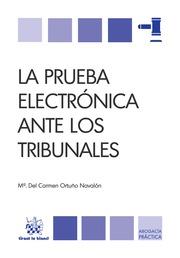 PRUEBA ELECTRÓNICA ANTE LOS TRIBUNALES, LA | 9788490337998 | ORTUÑO NAVALÓN, MARIA DEL CARMEN