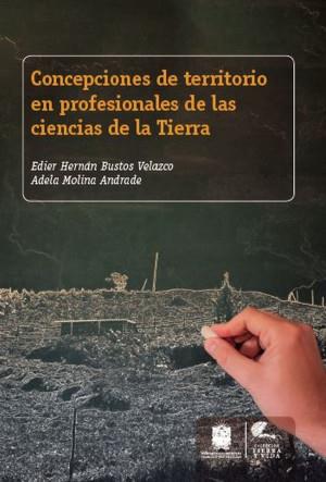 ENFOQUES Y CONCEPCIONES DE TERRITORIO | 9789587870855 | TORRIJOS CADENA, GERMÁN