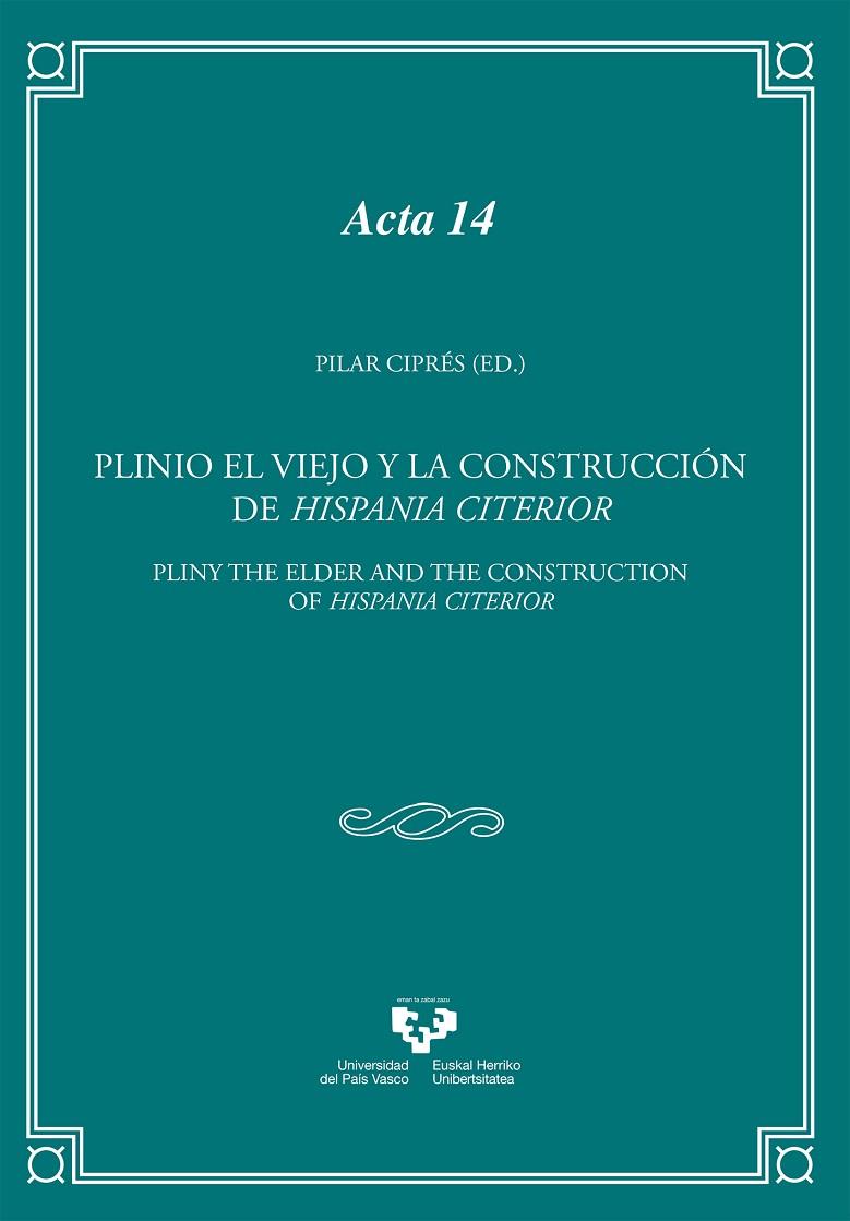 PLINIO EL VIEJO Y LA CONSTRUCCIÓN DE HISPANIA CITERIOR | 9788490826850