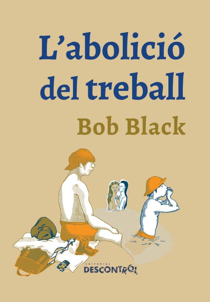 ABOLICIÓ DEL TREBALL, L' | 9788417190262 | BLACK, BOB