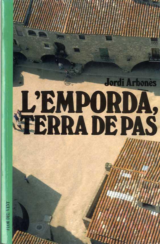 EMPORDA TERRA DE PAS | 9788489644106 | ARBONES, JORDI