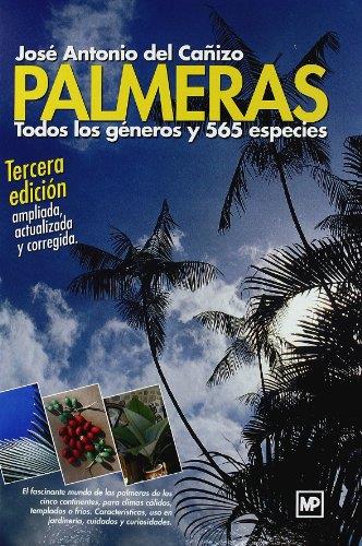PALMERAS. TODOS LOS GÉNEROS Y 565 ESPECIES | 9788484763994 | DEL CAÑIZO PERATE, JOSÉ ANTONIO