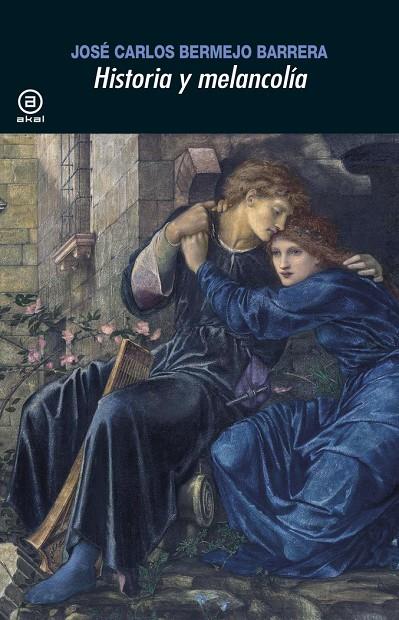 HISTORIA Y MELANCOLÍA | 9788446045588 | BERMEJO BARRERA, JOSÉ CARLOS
