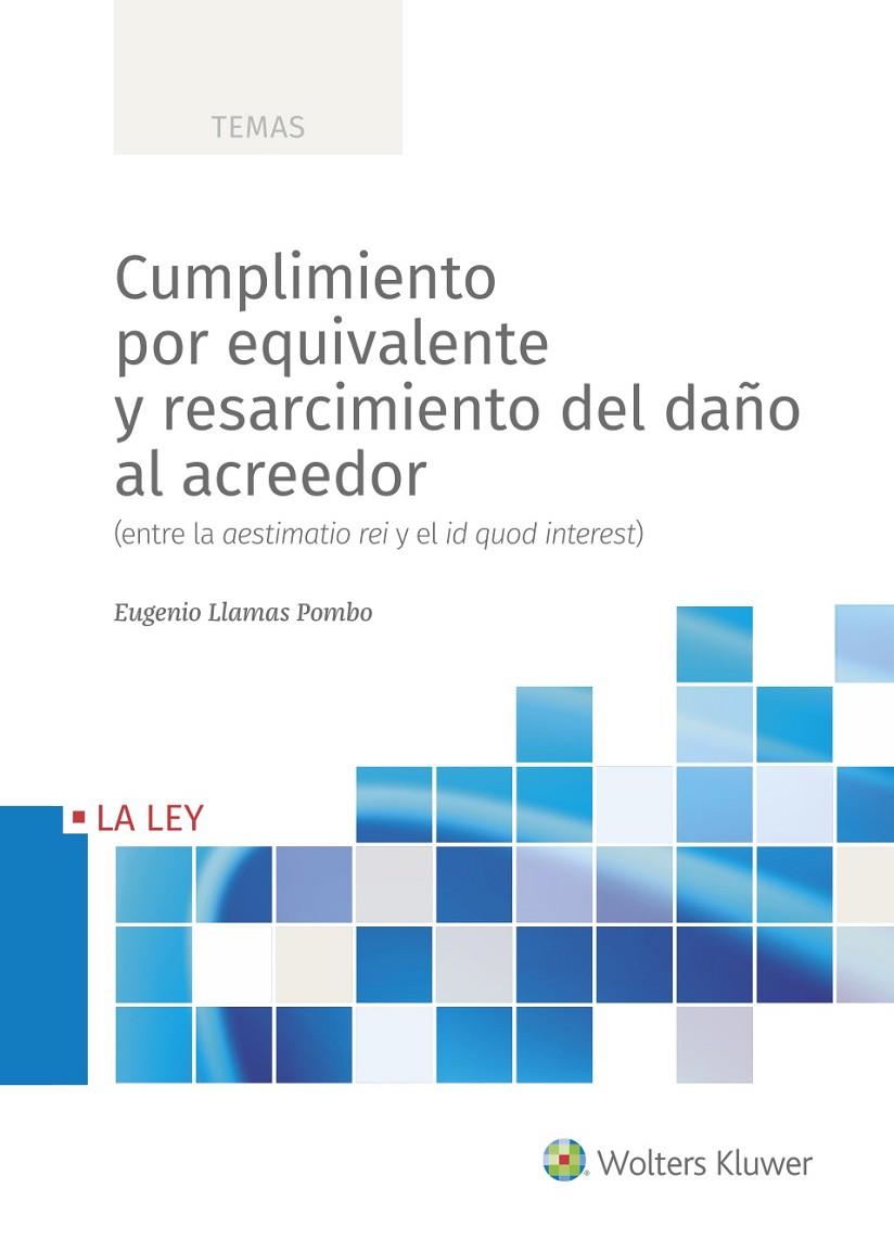 CUMPLIMIENTO POR EQUIVALENTE Y RESARCIMIENTO DEL DAÑO AL ACREEDOR | 9788490209608 | LLAMAS POMBO, EUGENIO