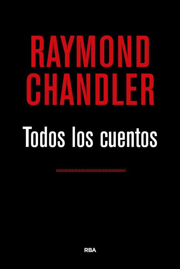 TODOS LOS CUENTOS (CHANDLER) | 9788490567524 | CHANDLER, RAYMOND