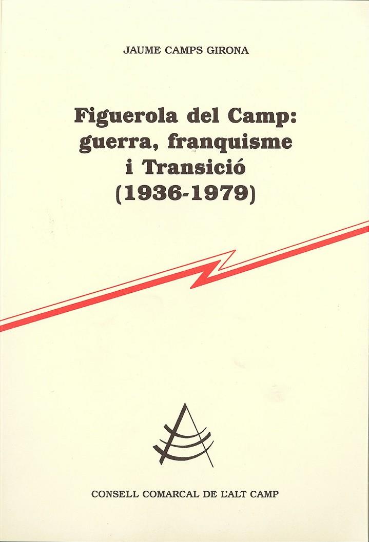 FIGUEROLA DEL CAMP: GUERRA, FRANQUISME I TRANSICIÓ (1936-1979) | 9788499753041 | CAMPS GIRONA, JAUME