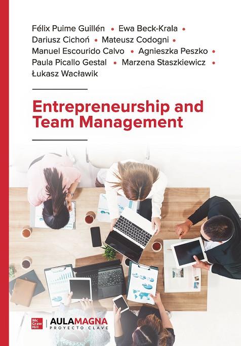 ENTREPRENEURSHIP AND TEAM MANAGEMENT | 9791387666064 | PUIME GUILLÉN, FÉLIX / BECK KRALA, EWA / CICHON, DARIUSZ / CODOGNI, MATEUSZ / ESCOURIDO CALVO, MANUE