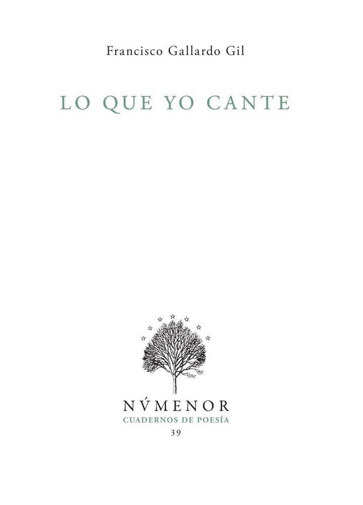 LO QUE YO CANTE | 9788412952513 | GALLARDO GIL, FRANCISCO
