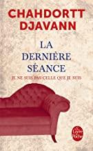 DERNIERE SEANCE, LA | 9782253068419 | DJAVANN, CHAHDOR