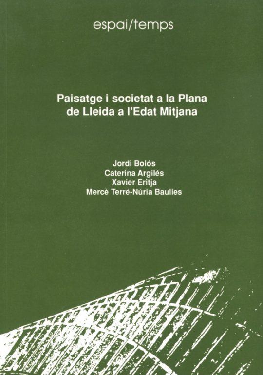 ESPAI/TEMPS 17. PAISATGE I SOCIETAT A LA PLANA DE LLEIDA A L'EDAT MITJANA | 9999900014495