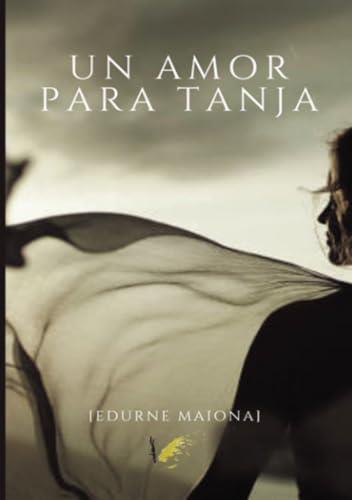 AMOR PARA TANJA, UN | 9788412741704 | MAIONA, EDURNE