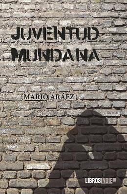 JUVENTUD MUNDANA | 9788419328304 | ARÁEZ, MARIO