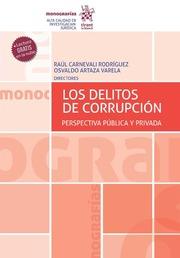 DELITOS DE CORRUPCIÓN, LOS. PERSPECTIVA PÚBLICA Y PRIVADA | 9788413558646 | CARNEVALI RODRÍGUEZ, RAÚL